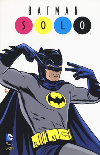 Solo. Batman  - Libro Lion 2018, DC Comics | Libraccio.it