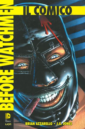 Il comico. Before watchmen. Vol. 1 - Brian Azzarello, J. G. Jones - Libro Lion 2021 | Libraccio.it