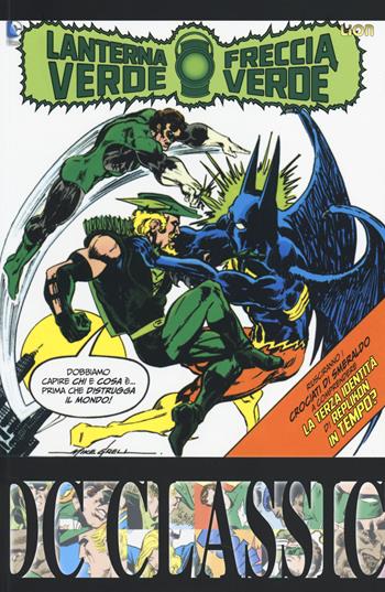 Lanterna verde. Freccia verde. Vol. 3 - Dennis O'Neil, Alex Saviuk, Mike Grell - Libro Lion 2014, DC classic | Libraccio.it