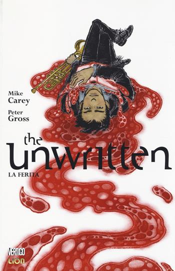 La ferita. The unwritten. Vol. 7 - Mike Carey, Peter Gross - Libro Lion 2014, Vertigo | Libraccio.it
