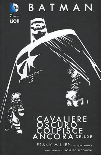 Batman. Il cavaliere oscuro colpisce ancora - Frank Miller, Lynn Varley - Libro Lion 2015 | Libraccio.it