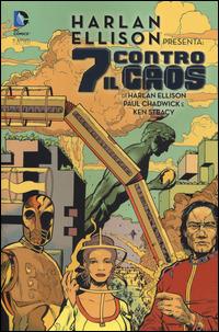 7 contro il caos - Harlan Ellison, Paul Chadwick - Libro Lion 2014, DC Universe | Libraccio.it
