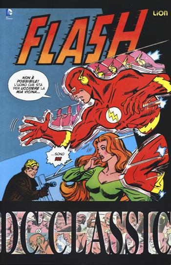 Flash classic. Vol. 3 - Cary Bates, Gerry Conway, Don Heck - Libro Lion 2015, DC classic | Libraccio.it