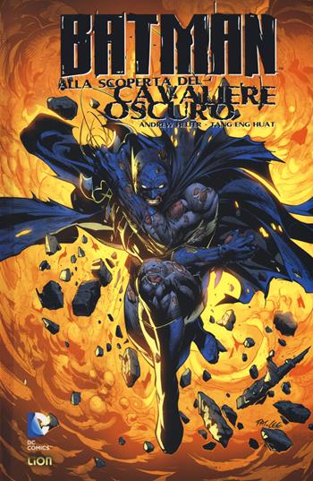 Batman: alla scoperta del cavaliere oscuro. Vol. 2 - Andrew Helfer, Tan Eng Huat - Libro Lion 2017, DC Comics | Libraccio.it