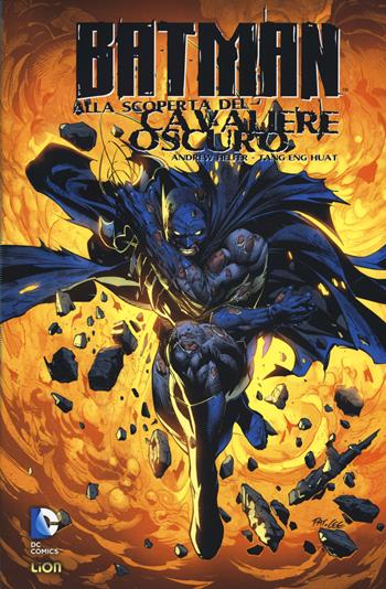 Batman: alla scoperta del cavaliere oscuro. Vol. 2 - Andrew Helfer, Tan Eng Huat - Libro Lion 2015 | Libraccio.it