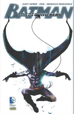 Lo specchio nero. Batman. Vol. 2 - Scott Snyder - Libro Lion 2015 | Libraccio.it