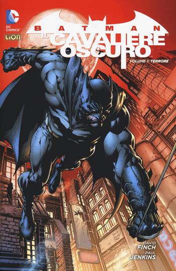 Terrore. Batman. Il cavaliere oscuro. Vol. 1 - David Finch, Paul Jenkins - Libro Lion 2015 | Libraccio.it