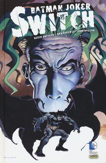 Switch. Batman Joker - Devyn Grayson, Ann Nocenti, John Bolton - Libro Lion 2015, Grandi opere DC | Libraccio.it