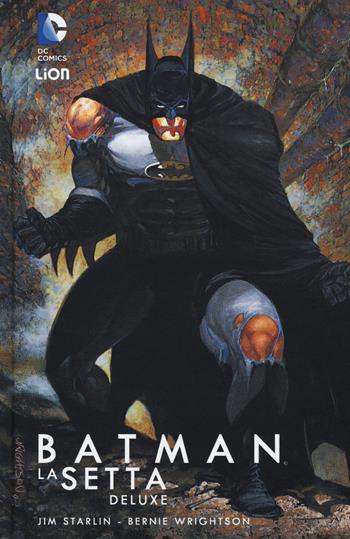 La setta. Batman - Jim Starlin, Bernie Wrightson - Libro Lion 2015, DC Deluxe | Libraccio.it
