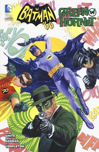 Batman '66 e Green Hornet - Kevin Smith, Ralph Garman, Ty Templeton - Libro Lion 2015 | Libraccio.it