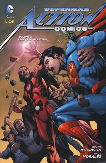 Superman. Action comics. Vol. 2: A prova di proiettile. - Grant Morrison, Rags Morales - Libro Lion 2016, DC Comics | Libraccio.it