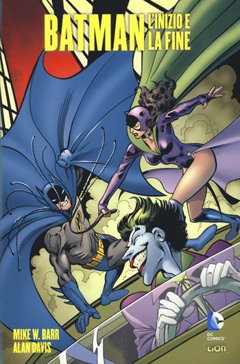 L' inizio e la fine. Batman - Mike W. Barr, Alan Davis - Libro Lion 2015 | Libraccio.it