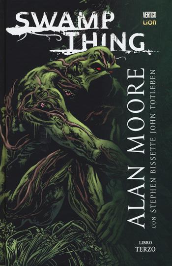 Swamp Thing. Vol. 3 - Alan Moore, John Totleben, Steve Bissette - Libro Lion 2015, Grandi opere vertigo | Libraccio.it