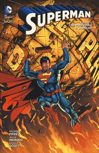 Superman. Vol. 1: Che prezzo ha il domani?. - George Pérez, Jesus Merino, Nicola Scott - Libro Lion 2019, New 52 library | Libraccio.it