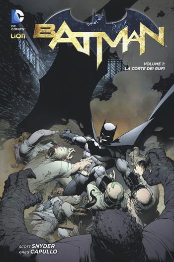 La corte dei gufi. Batman. Vol. 1 - Scott Snyder, Greg Capullo - Libro Lion 2015 | Libraccio.it