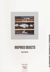 Inspired objects. Matteo Marella. Ediz. italiana e inglese