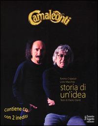 Camaleonti. Storia di un'idea. Con 2 CD Audio - Tonino Cripezzi, Livio Macchia - Libro Fausto Lupetti Editore 2014 | Libraccio.it