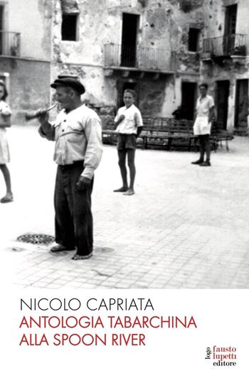 Antologia tabarchina alla Spoon River - Nicolo Capriata - Libro Fausto Lupetti Editore 2022, Saggistica | Libraccio.it