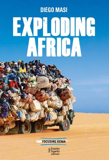 Exploding Africa - Diego Masi - Libro Fausto Lupetti Editore 2017, Economia della comunicazione | Libraccio.it