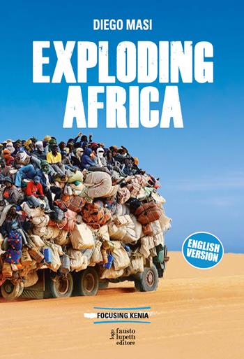 Exploding Africa - Diego Masi - Libro Fausto Lupetti Editore 2018, Saggistica | Libraccio.it