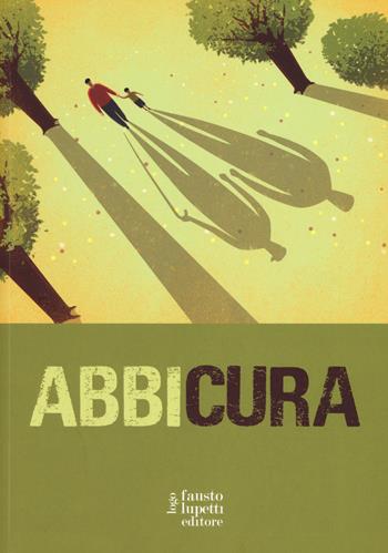 Abbicura  - Libro Fausto Lupetti Editore 2019, Comunicazione sociale | Libraccio.it
