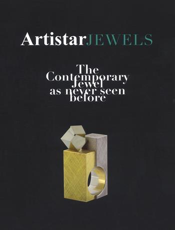 Artistar jewels 2019. The contemporary jewels as never seen before. Ediz. a colori  - Libro Fausto Lupetti Editore 2019, Arte | Libraccio.it