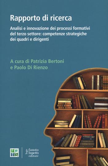 Analisi e innovazione dei processi formativi del terzo settore: competenze strategiche dei quadri e dirigenti  - Libro Fausto Lupetti Editore 2019, FQTS. Formazione Quadri Terzo Settore | Libraccio.it