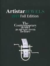 Artistar jewels 2019. Fall edition. The contemporary jewels as never seen before. Ediz. a colori