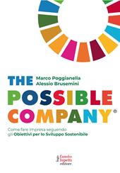 The possible company. Come fare impresa seguendo gli obiettivi per lo sviluppo sostenibile
