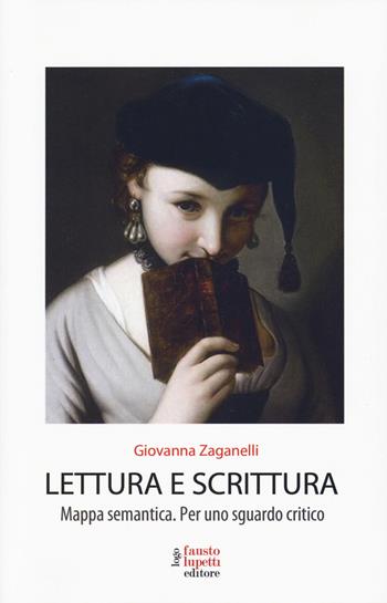 Lettura e scrittura mappa semantica. Per uno sguardo cr... - Giovanna Zaganelli - Libro Fausto Lupetti Editore 2025, Saggistica | Libraccio.it