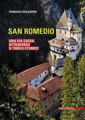 San Romedio. Una via sacra attraverso il Tirolo storico. Ediz. illustrata