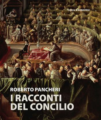 I racconti del Concilio. Ediz. integrale - Roberto Pancheri - Libro Curcu & Genovese Ass. 2015 | Libraccio.it