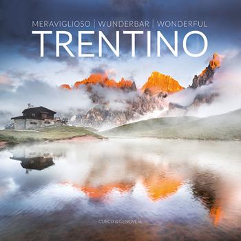 Meraviglioso Trentino. Ediz. italiana, tedesca e inglese - Alberto Folgheraiter - Libro Curcu & Genovese Ass. 2016 | Libraccio.it
