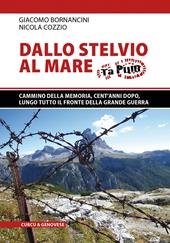 Dallo Stelvio al mare. Ta Pum. Cammino della memoria, cento anni dopo, lungo tutto il fronte della Grande Guerra