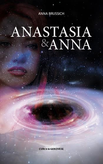 Anastasia & Anna - Anna Brussich - Libro Curcu & Genovese Ass. 2017 | Libraccio.it