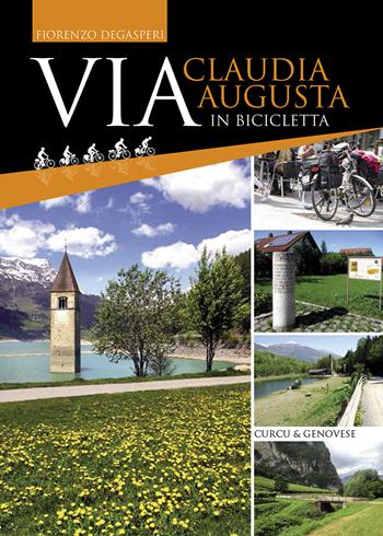 Via Claudia Augusta in bicicletta - Fiorenzo Degasperi - Libro Curcu & Genovese Ass. 2017 | Libraccio.it