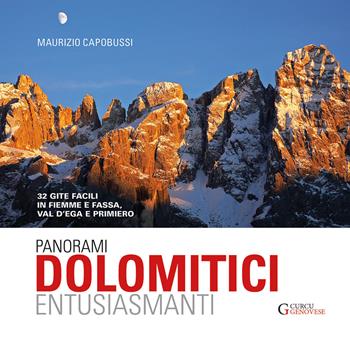 Panorami dolomitici entusiasmanti. 32 gite facili in Fiemme e Fassa, Val d'Ega e Primiero - Maurizio Capobussi - Libro Curcu & Genovese Ass. 2018 | Libraccio.it