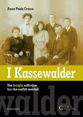 I Kassewalder. Una famiglia sudtirolese tra i due conflitti mondiali