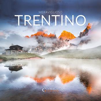 Meraviglioso Trentino - Alberto Folgheraiter - Libro Curcu & Genovese Ass. 2018 | Libraccio.it