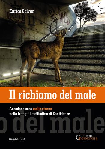 Il richiamo del male. Accadono cose molto strane nella tranquilla cittadina di Confidence - Enrico Galvan - Libro Curcu & Genovese Ass. 2019 | Libraccio.it