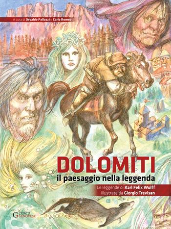 Dolomiti. Il paesaggio nella leggenda. Le leggende di Karl Felix Wolff illustrate da Giorgio Trevisan. Ediz. illustrata  - Libro Curcu & Genovese Ass. 2020 | Libraccio.it