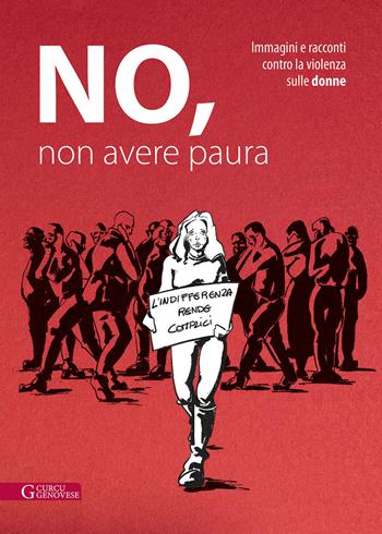 No, non avere paura. Immagini e racconti contro la violenza sulle donne - Pino Loperfido, Carlo Martinelli - Libro Curcu & Genovese Ass. 2021 | Libraccio.it