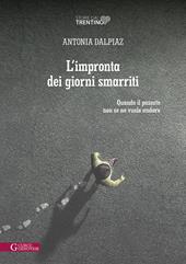 L'impronta dei giorni smarriti. Quando il passato non se ne vuole andare