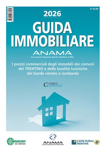 Guida Immobiliare. I prezzi commerciali degli immobili dei comuni del Trentino e delle località turistiche del Garda veneto e lombardo  - Libro Curcu & Genovese Ass. 2025 | Libraccio.it