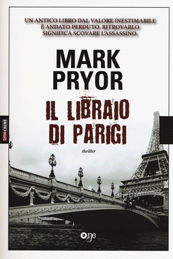 Il libraio di Parigi - Mark Pryor - Libro ONE 2015, One Crime | Libraccio.it