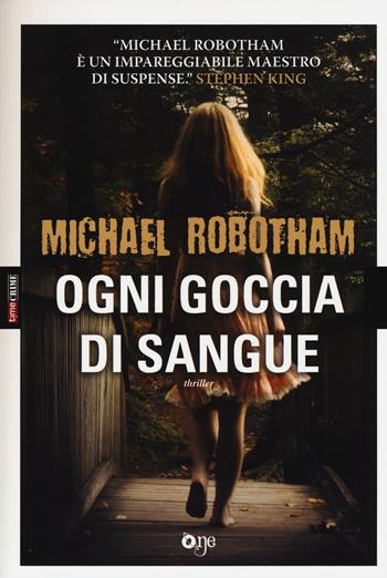 Ogni goccia di sangue - Michael Robotham - Libro ONE 2014, One Crime | Libraccio.it