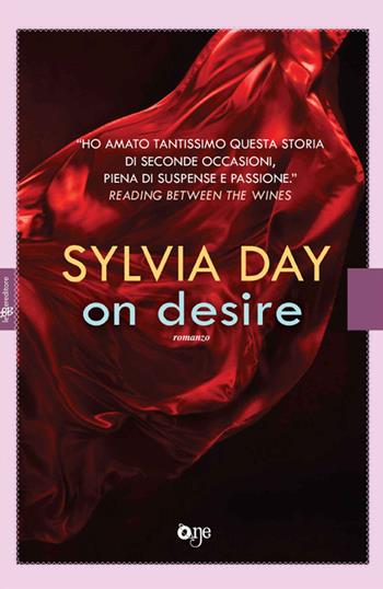 On desire - Sylvia Day - Libro ONE 2014, One Love | Libraccio.it