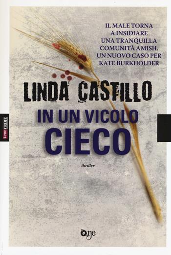In un vicolo cieco - Linda Castillo - Libro ONE 2014, One Crime | Libraccio.it