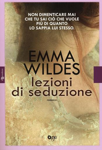Lezioni di seduzione - Emma Wildes - Libro ONE 2014, One Love | Libraccio.it