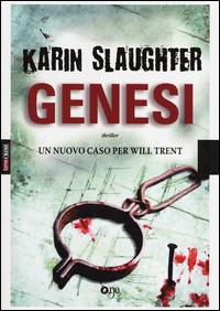 Genesi - Karin Slaughter - Libro ONE 2014, One Crime | Libraccio.it